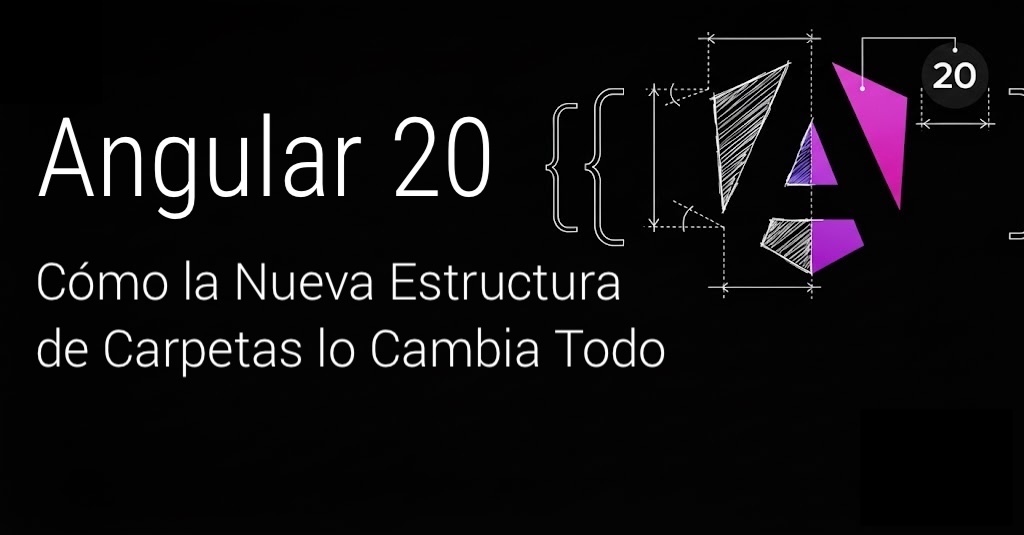 Angular 20: El Cambio Declarativo y la Nueva Arquitectura